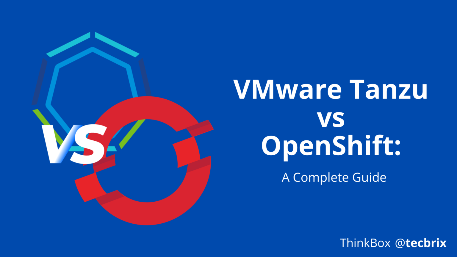 VMware Tanzu And OpenShift A Complete Guide TecBrix