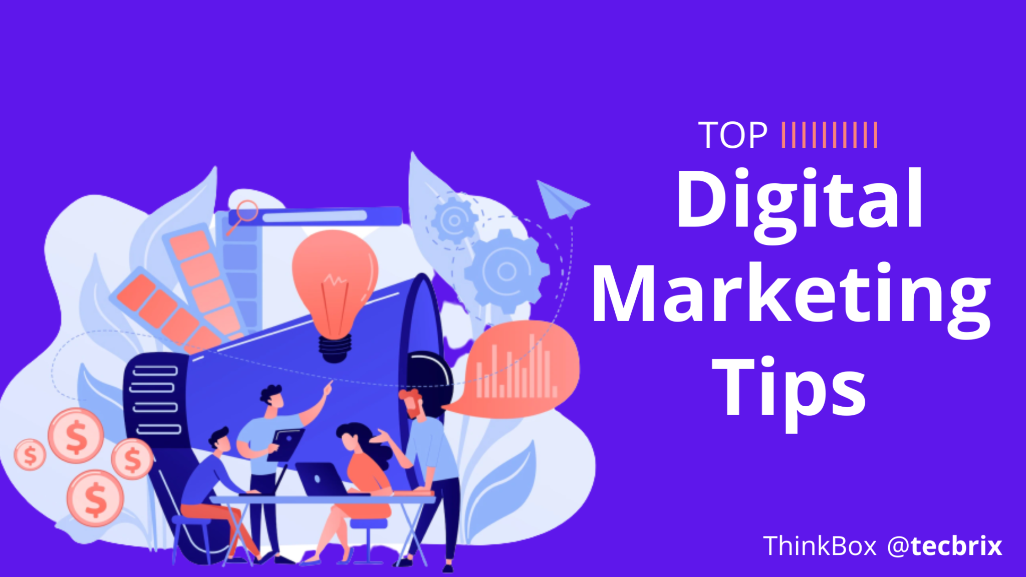 Top 10 Digital Marketing Tips to Consider in 2022 - TecBrix