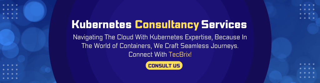 Kubernetes Consultancy Services - tecbrix.com