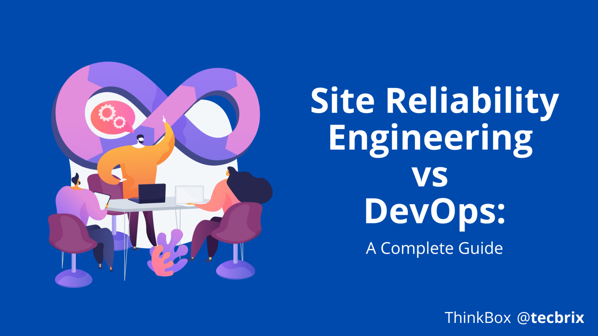 Site Reliability Engineering vs DevOps Complete Guide