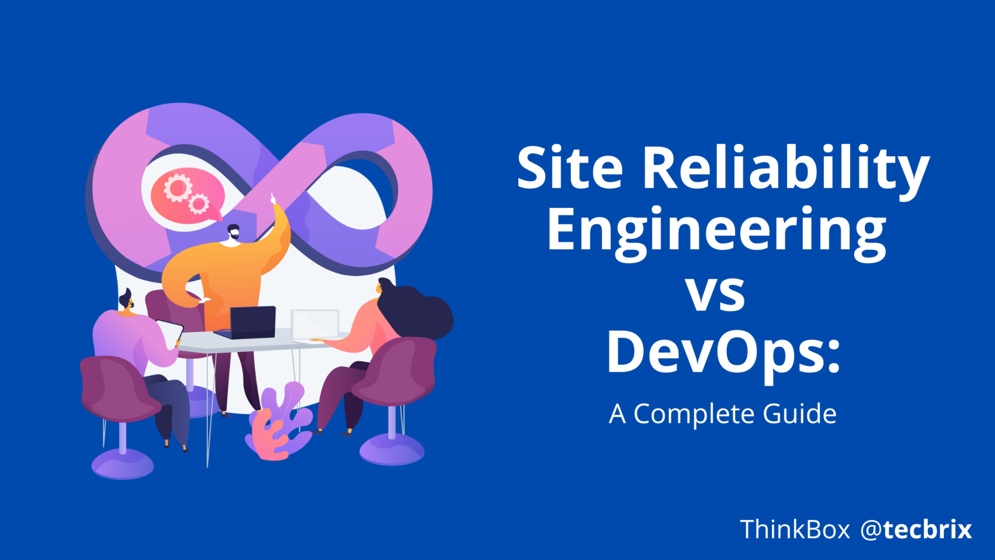 Site Reliability Engineering vs DevOps - Complete Guide