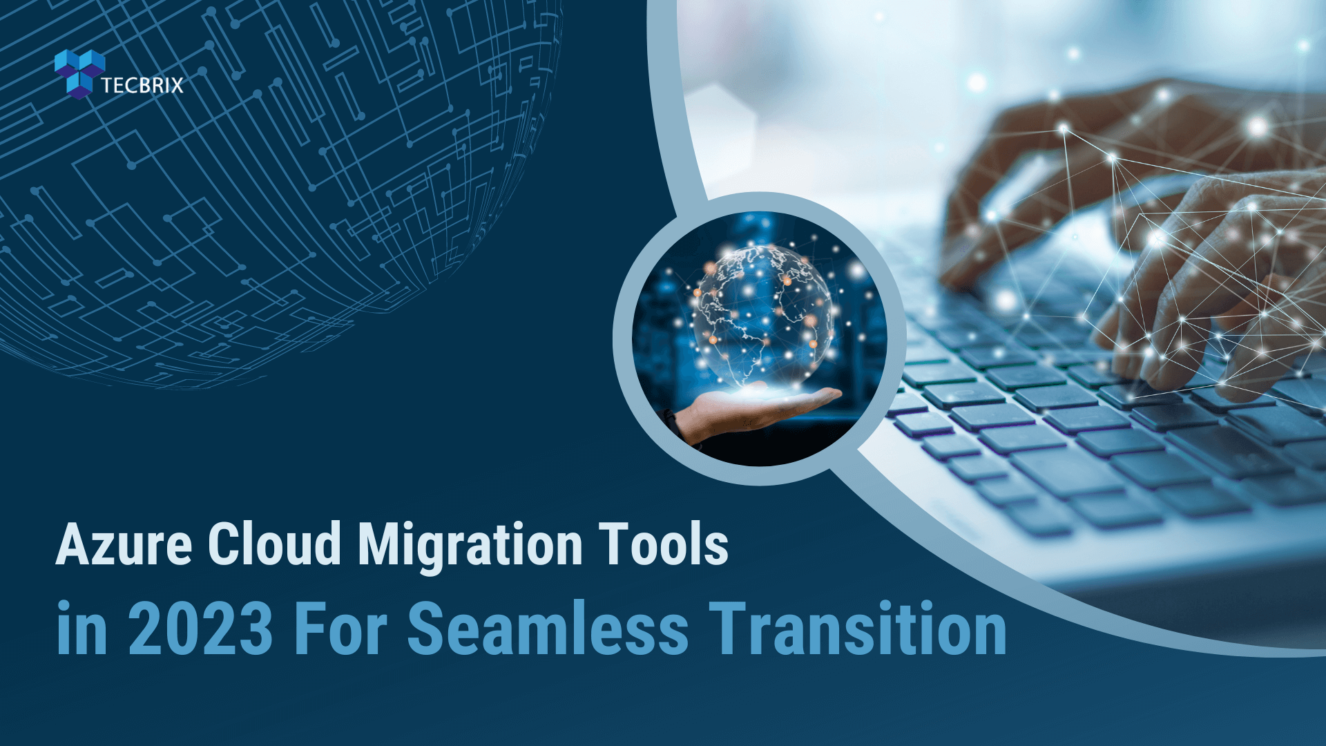 Best Cloud Migration Tools In 2023 Tecbrix 2241