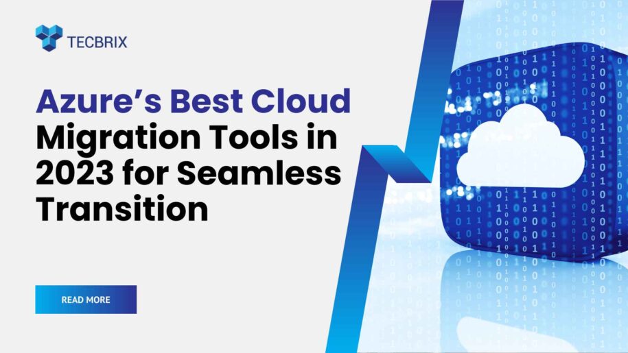 Azure's Best Cloud Migration Tools in 2023 - tecbrix.com