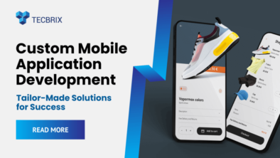 Custom Mobile Application Development Services - tecbrix.com